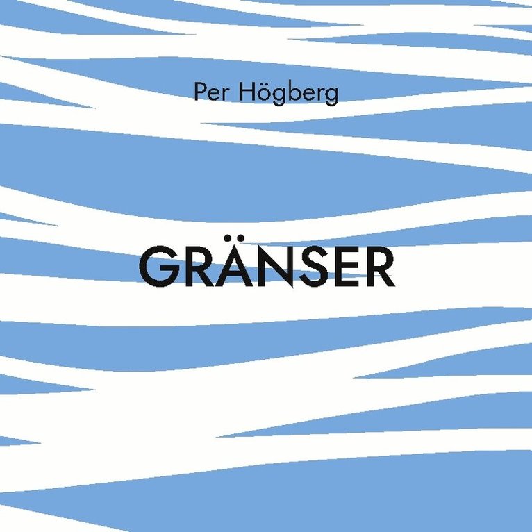 Per Högberg - Gränser : dikter, Häftad