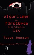 Algoritmen som förstörde Eric Fullertons liv