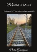 Mörkret vi inte ser: - Att leva med NPF i ett utbildningsbaserat samhälle