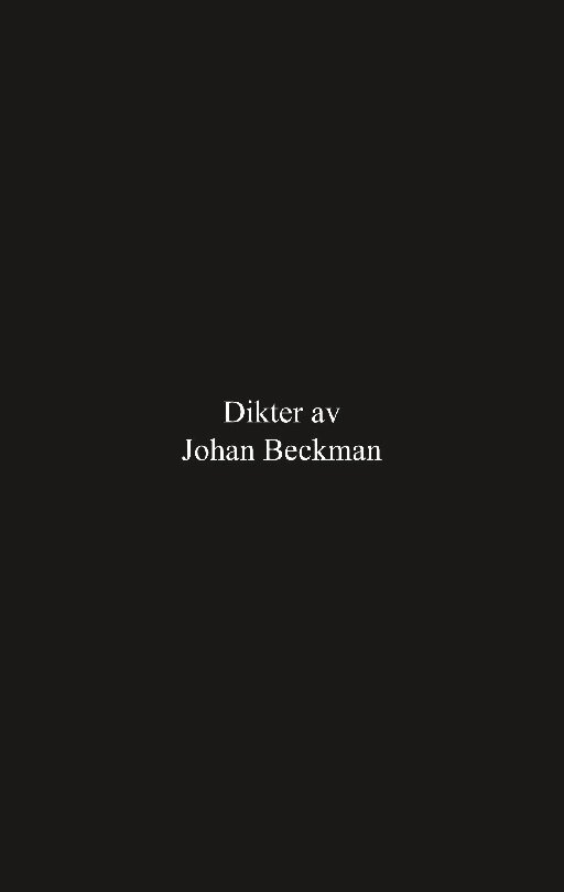 Johan Beckman - Dikter av Johan Beckman, Häftad