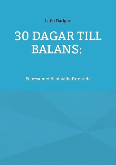 30 dagar till balans: : En resa mot ökat välbefinnande