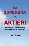 Bli Superbra På Aktier: Innehåller kunskaper du inte har råd att vara utan