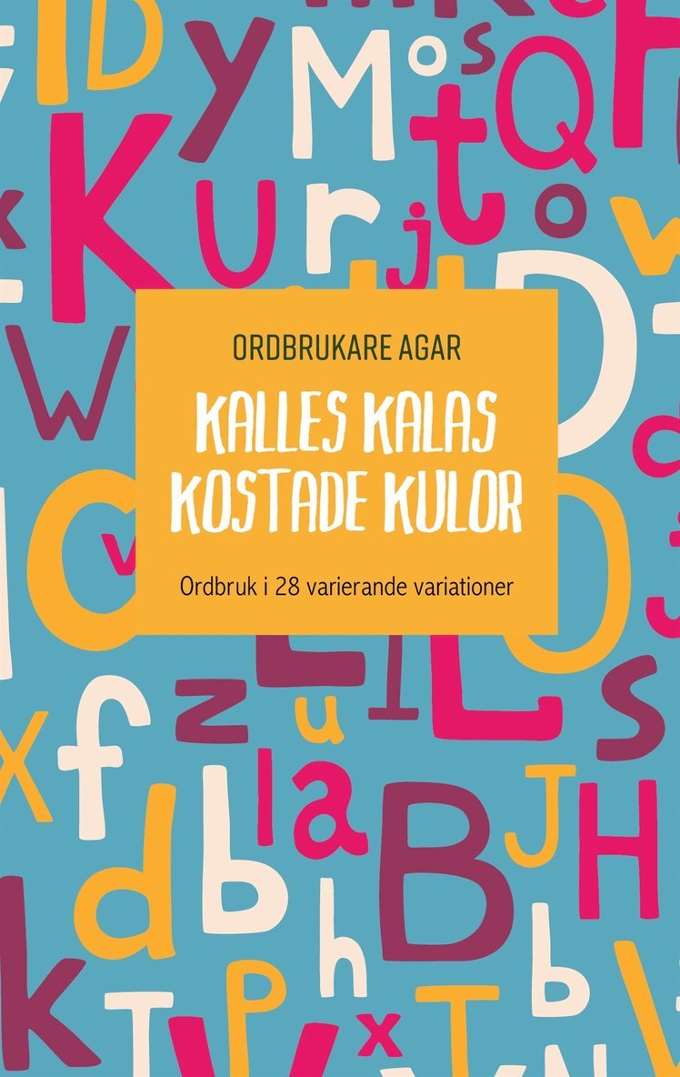 Agar Ordbrukare - Kalles kalas kostade kulor, E-bok. Tillgänglighet: Lägg i varukorg