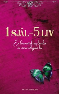 1 SJ�L - 5 LIV: En dramatisk upplevelse av mina tidigare liv