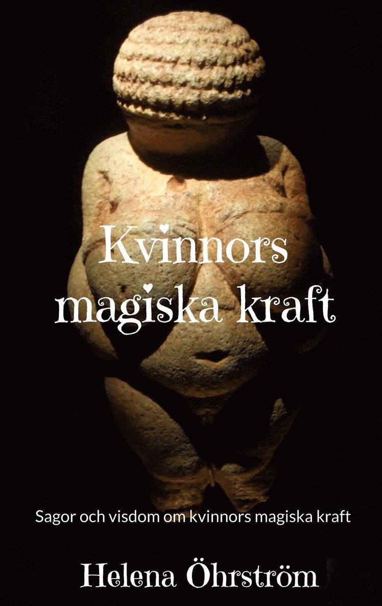 Helena Öhrström - Kvinnors magiska kraft: Sagor och visdom om kvinnors magiska kraft, E-bok