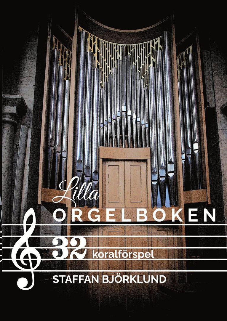 Staffan Björklund, Robert Storlind - Lilla Orgelboken: 32 koralförspel, E-bok