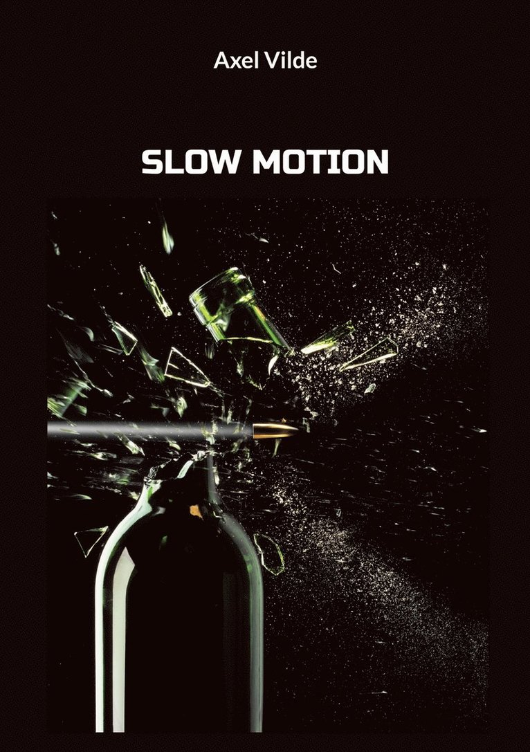Axel Vilde - SLOW MOTION, E-bok