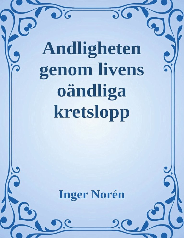 Inger Norén - Andligheten genom livens oändliga kretslopp, E-bok
