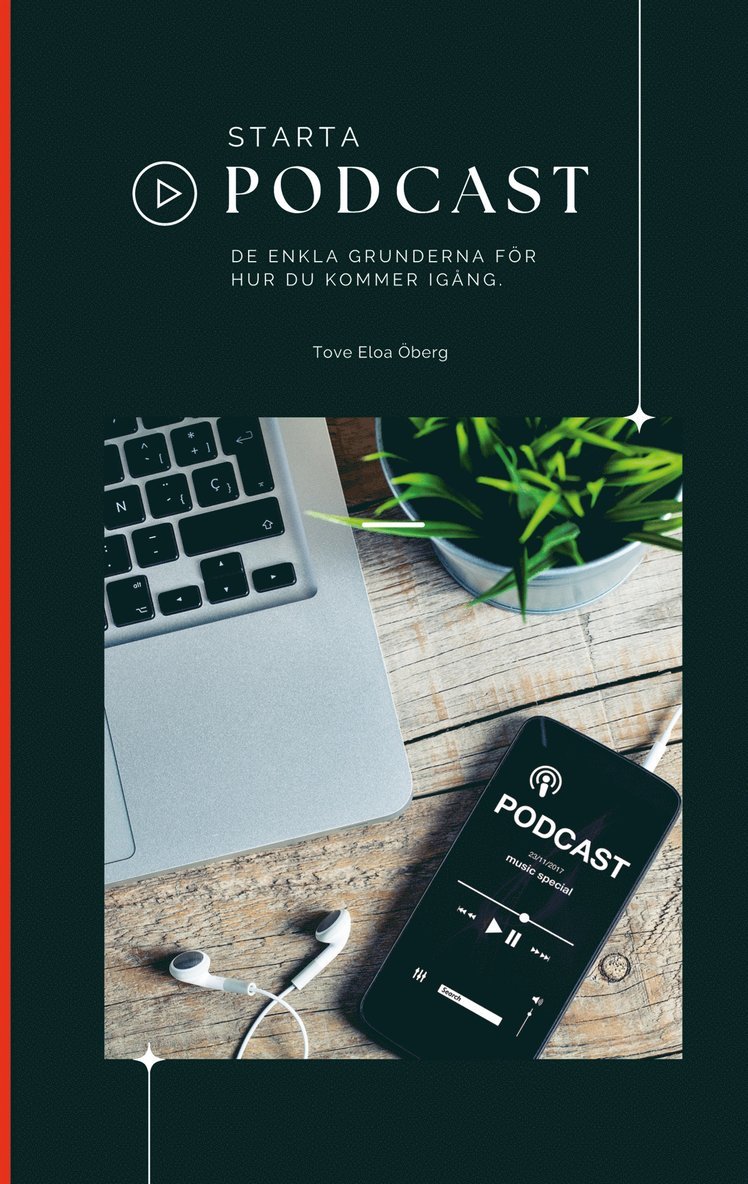 Tove Eloa Öberg - Starta podcast: - de enkla grunderna för hur du kommer i gång!, E-bok