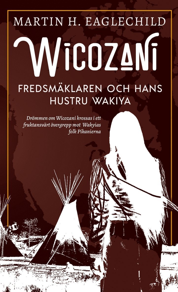 Martin H. Eaglechild - Fredsmäklaren och hans hustru Wakiya, E-bok