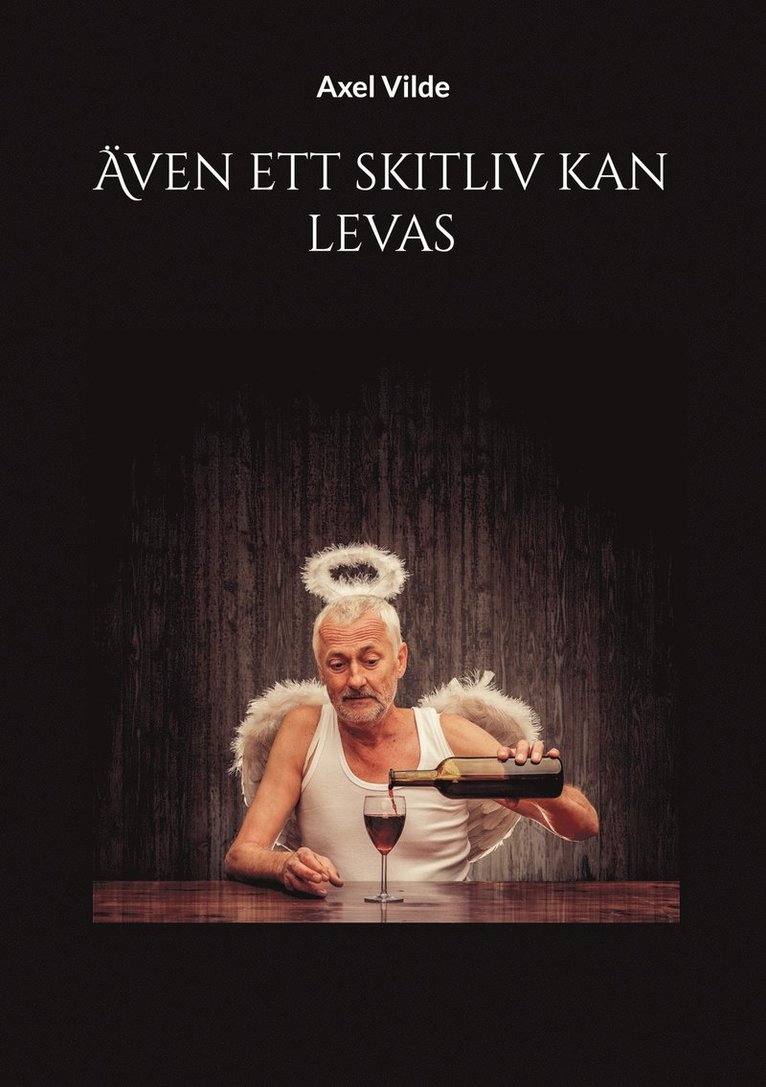 Axel Vilde - Även ett skitliv kan levas, E-bok