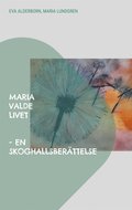 Maria valde livet: en Skoghallsberttelse