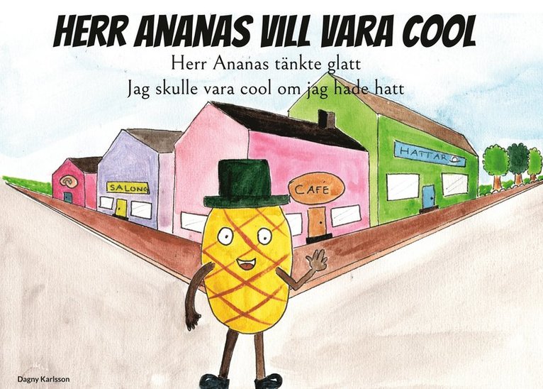 Dagny Karlsson - Herr Ananas vill vara cool, E-bok