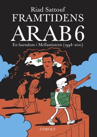 Framtidens arab : en barndom i Mellanstern (1994-2011). Del 6