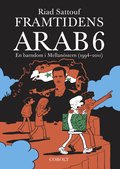 Framtidens arab : en barndom i Mellanöstern (1994-2011). Del 6
