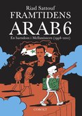 Framtidens arab : en barndom i Mellan�stern (1994-2011). Del 6