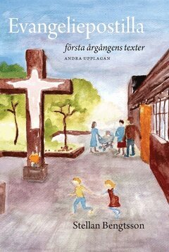 Stellan Bengtsson - Evangeliepostilla : första årgångens texter, Inbunden