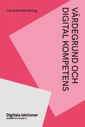 Vrdegrund och digital kompetens : lrarhandledning