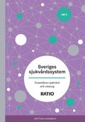 Sveriges sjukvårdssystem : framtidens vård och omsorg