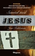 Samtal med Jesus : Jesus bevingade ord, frn Bibeln och Tomasevangeliet!