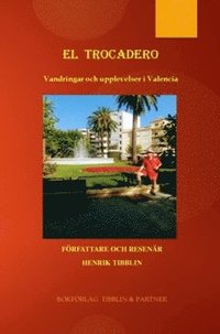 El Trocadero : vandringar och upplevelser i Valencia