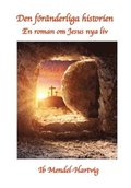 Den föränderliga historien : en roman om Jesus nya liv