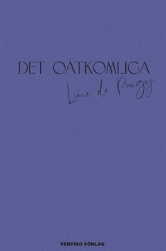 Liane de Pougy - Det oåtkomliga, E-bok