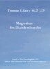 Thomas E. Levy - Magnesium - den läkande mineralen, E-bok