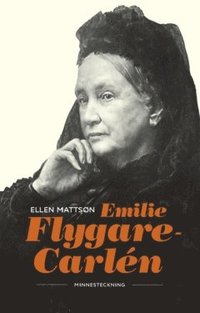 Emilie Flygare Carln : Minnesteckning