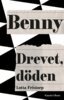 Lotta Fristorp - Benny – drevet, döden, E-bok