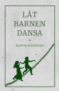 Martin Ackerfors - Låt barnen dansa, E-bok