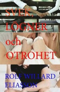 Svek, lögner och otrohet