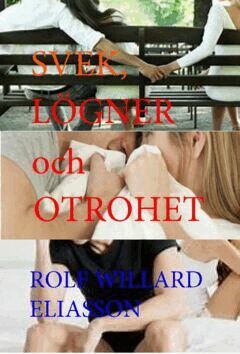 Rolf Willard Eliasson - Svek, lögner och otrohet, E-bok