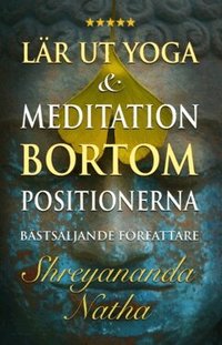 L�r ut yoga & meditation bortom positionerna
