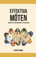 Effektiva mten : konsten att driva mten med tydlig agenda