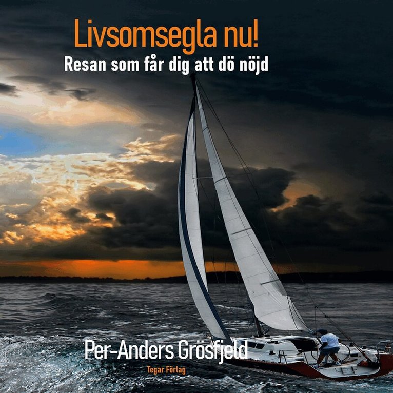 Per-Anders Grösfjeld - Livsomsegla nu! Resan som får dig att dö nöjd., Ljudbok