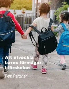 Petri Partanen - Att utveckla barns förmågor i förskolan, Häftad