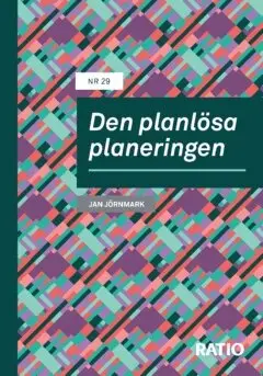 Jan Jörnmark - Den planlösa planeringen, Häftad