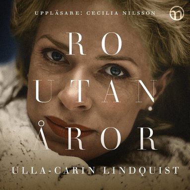 Ulla-Carin Lindquist - Ro utan åror, Ljudbok