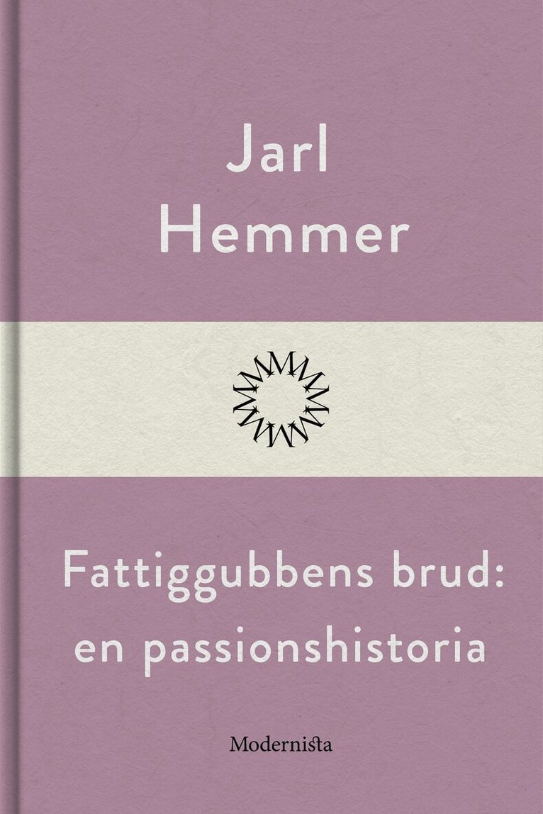 Jarl Hemmer - Fattiggubbens brud: En passionshistoria, E-bok