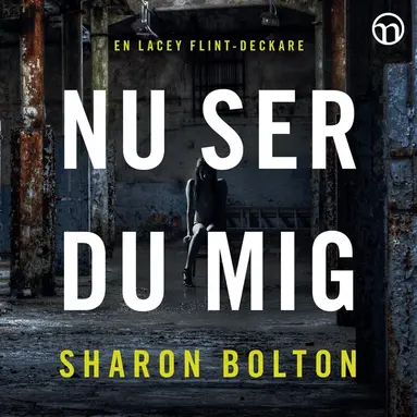 Sharon Bolton - Nu ser du mig, Ljudbok
