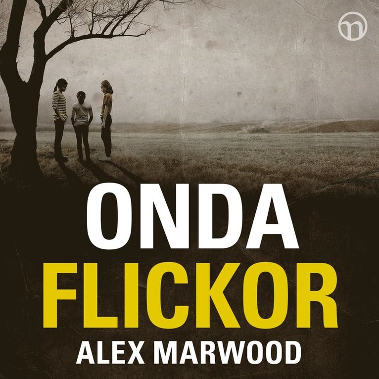 Alex Marwood - Onda flickor, Ljudbok