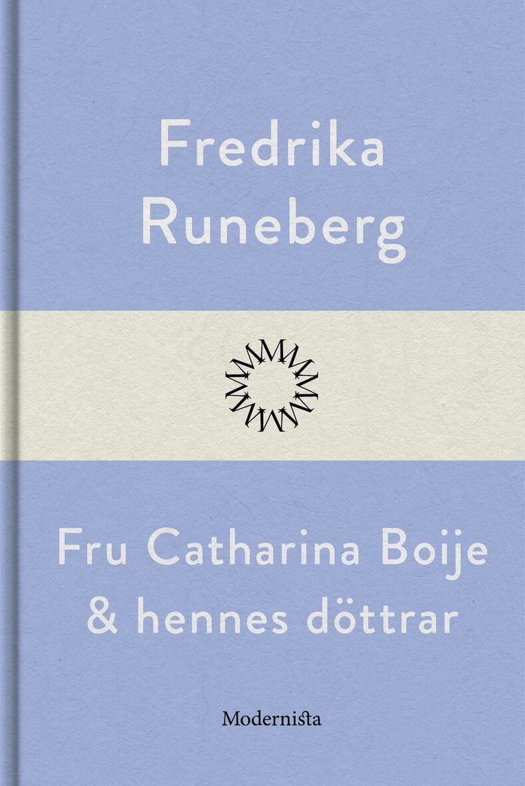 Fredrika Runeberg - Fru Catharina Boije och hennes döttrar, E-bok