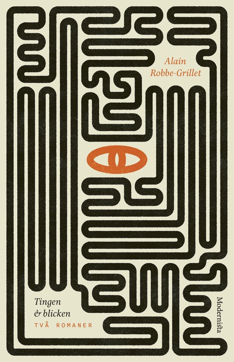 Alain Robbe-Grillet - Tingen och blicken: Två romaner, E-bok