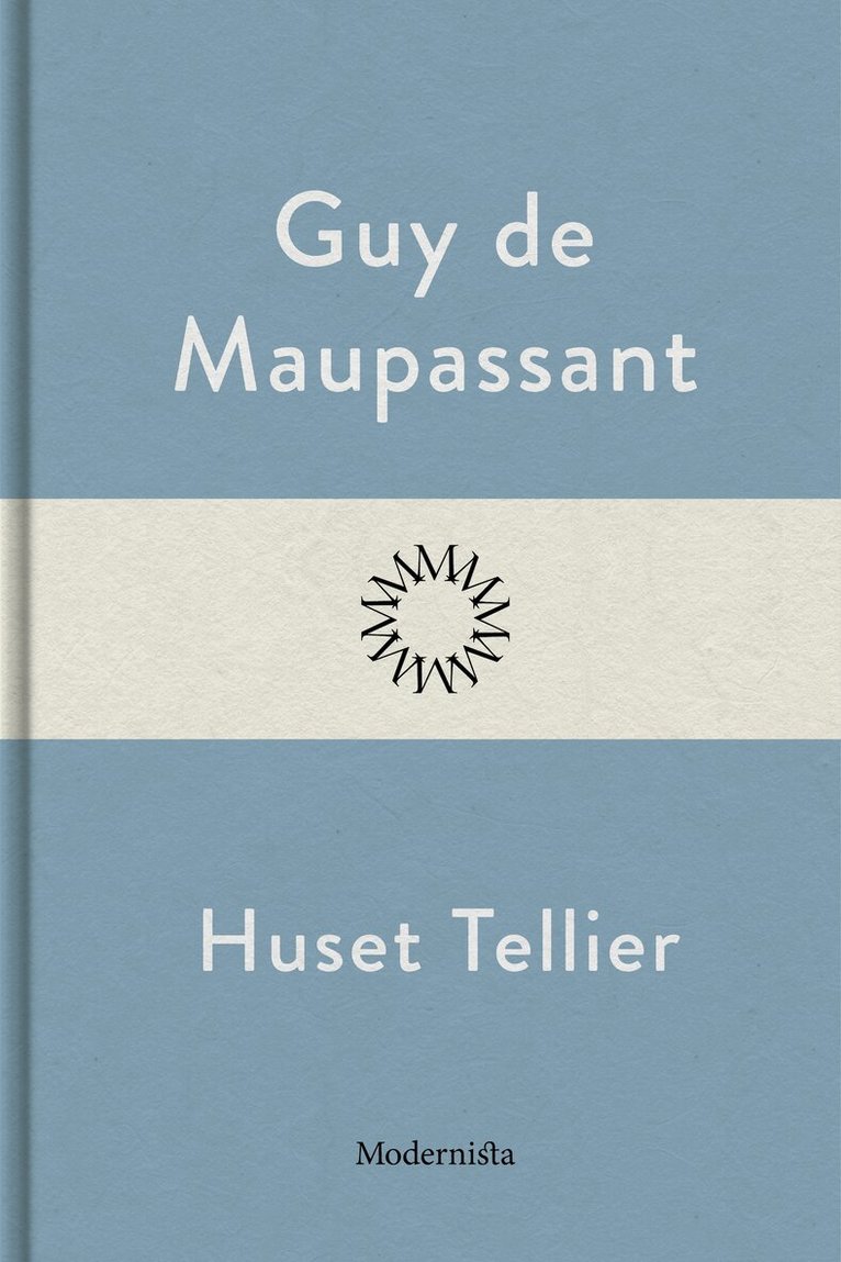 Guy de Maupassant - Huset Tellier, E-bok