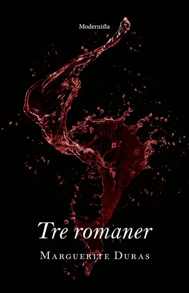 Marguerite Duras - Tre romaner, Inbunden