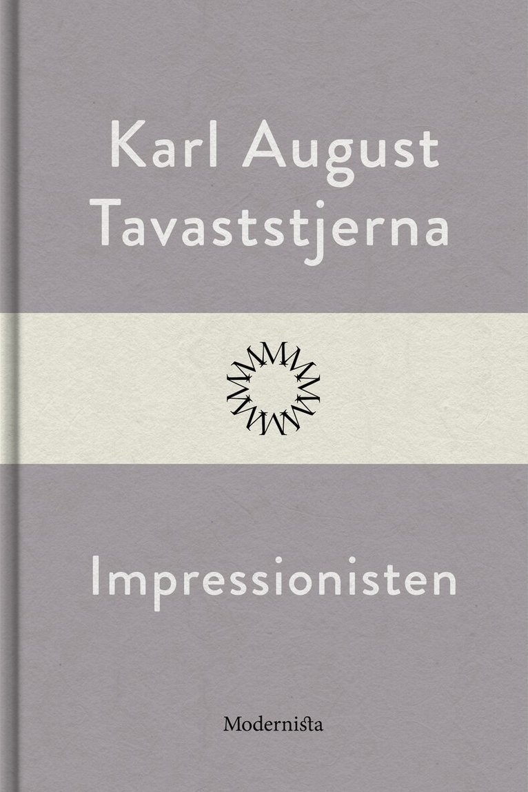 Karl August Tavaststjerna - Impressionisten, E-bok