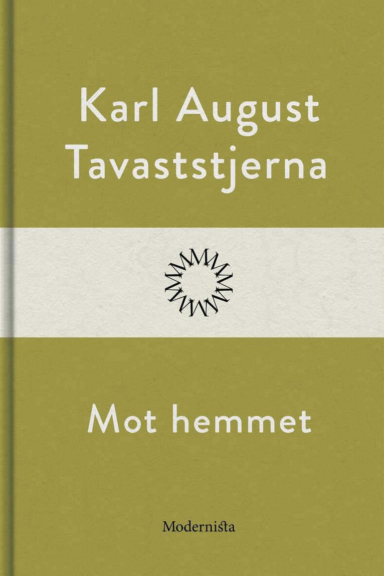 Karl August Tavaststjerna - Mot hemmet, E-bok