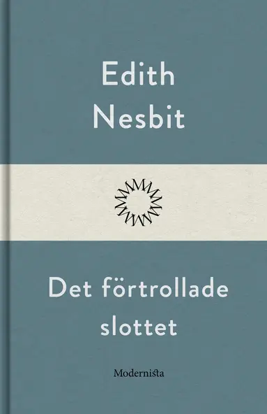 Edith Nesbit - Det förtrollade slottet, E-bok
