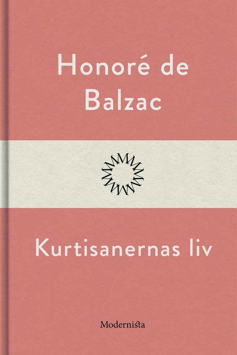 Honoré de Balzac - Kurtisanernas liv, E-bok